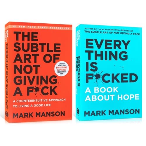 The Subtle Art Of Not Giving A Fuck + Everything Is Fucked By Mark Mason