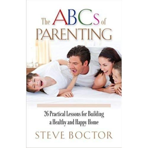 The ABCs Of Parenting By Steve Boctor