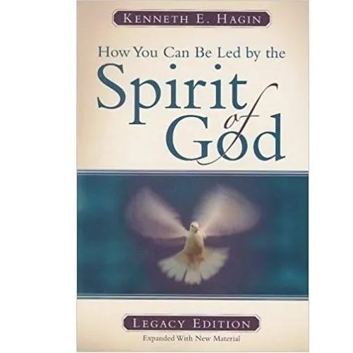 How You Can Be Lead By The Spirit Of God By Kenneth E. Hagin
