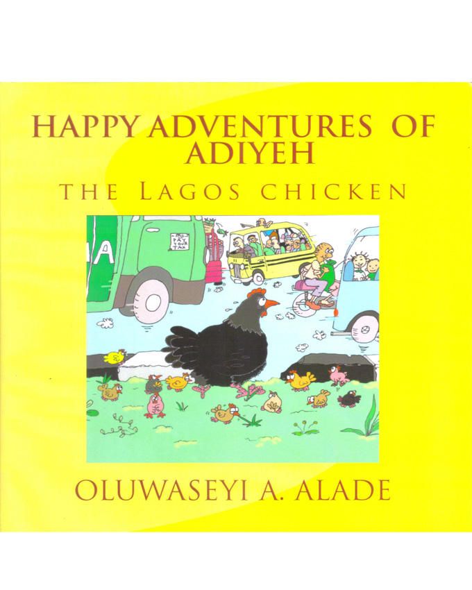 Happy Adventures of Adiyeh the Lagos Chicken
