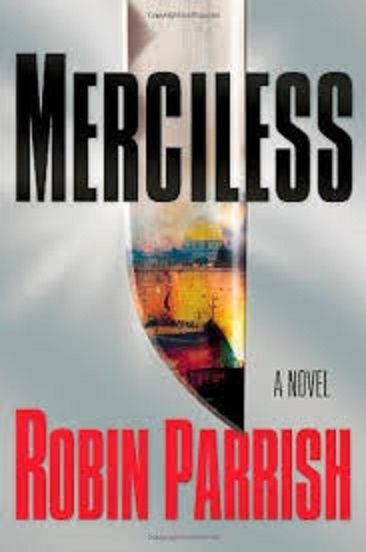Merciless  Novel Robin Parrish Hardover