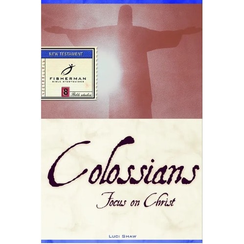 Colossians: Focus On Christ - Paper Back