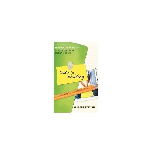 Lady In Waiting Student Edition: Developing Your Love Relationships, Pb