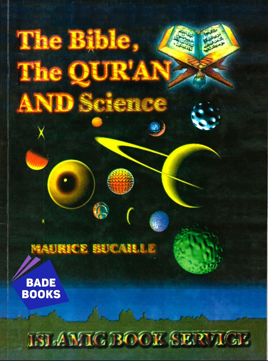 The Bible, The Qur'an And Science