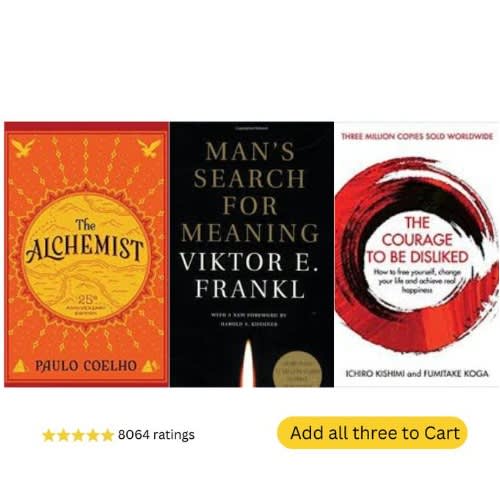The Alchemist + Man's Search For Meaning + Courage To Be Disliked