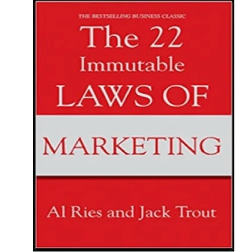 The 22 Immutable Laws Of Marketing By Al Ries And Jack Trout