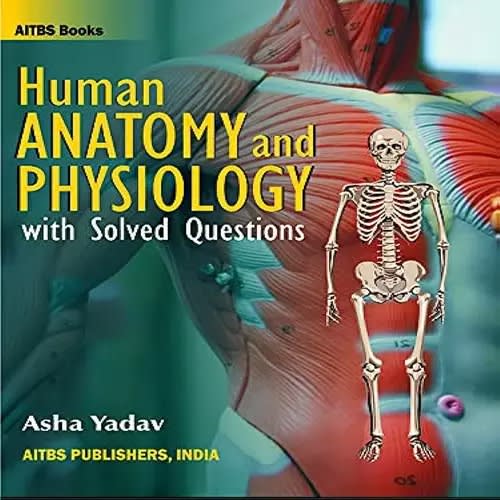 Human Anatomy And Physiology With Solved Questions By Asha Yadav
