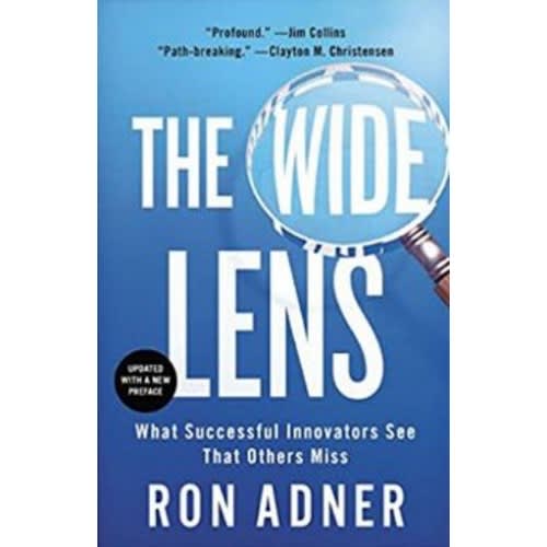 The Wide Lens What Successful Innovators See That Others Miss