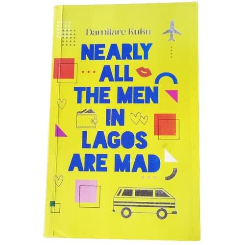 Nearly All The Men In Lagos Are Mad By Damilare Kuku