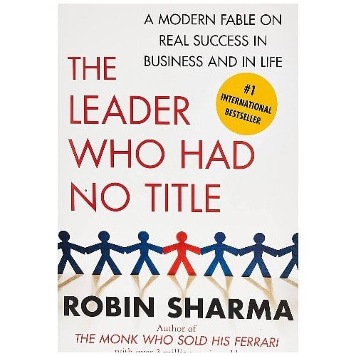 Robin Sharma - The Leader Who Had No Title