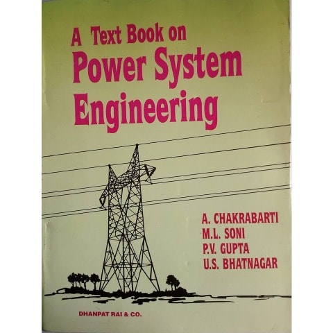 A Textbook On Power System Engineering  By S. Chakraborthy / Gupta And Bhatnagar