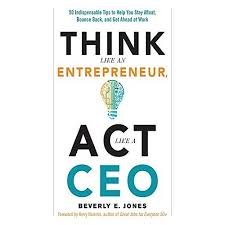 Think like an entrepreneur and act like a CEO