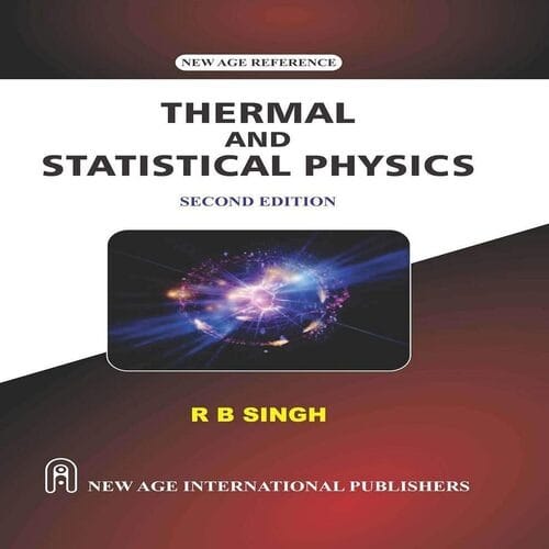 Thermal And Statistical Physics Second Edition By R. B. Singh