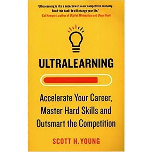 Ultralearning: Accelerate Your Career, Master Hard Skills