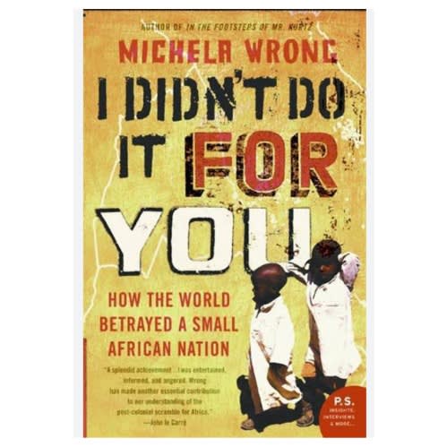 I Didn't Do It For You: How The World Betrayed A Small African Nation