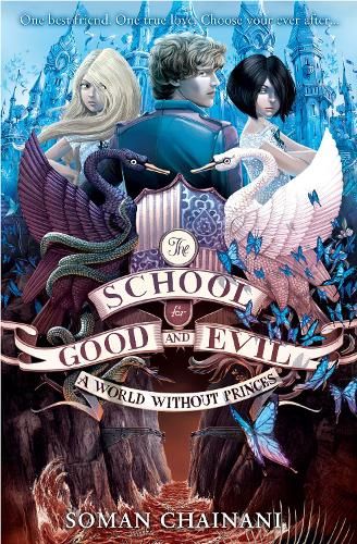 THE SCHOOL FOR GOOD AND EVIL : A WORLD WITHOUT PRINCES