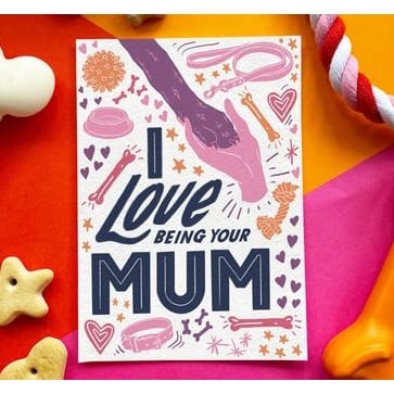Scoff Paper i Love Being Your Mum Chicken Dog Card