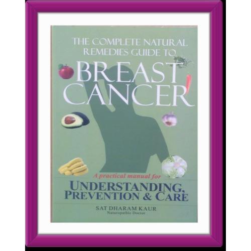 The Complete Natural Remedies Guide to Breast Cancer