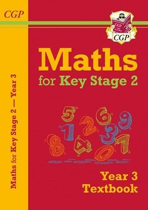 CGP MATHS FOR KEY STAGE 2 YEAR 3 TEXTBOOK