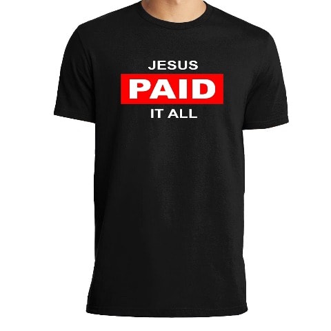 Jesus Paid It All Print T-Shirt - Black