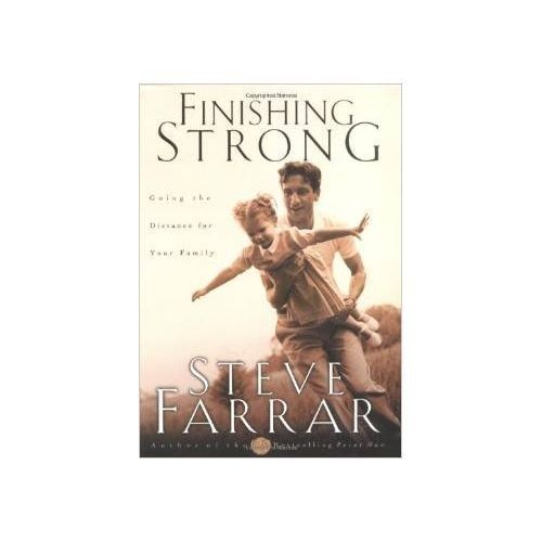 Finishing Strong By Steve Farrar