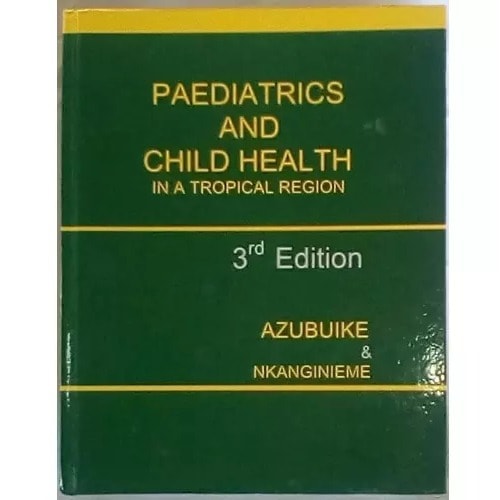 Paediatrics And Child Health In The Tropics - 3rd Edition By Azubuike And Nkanginieme