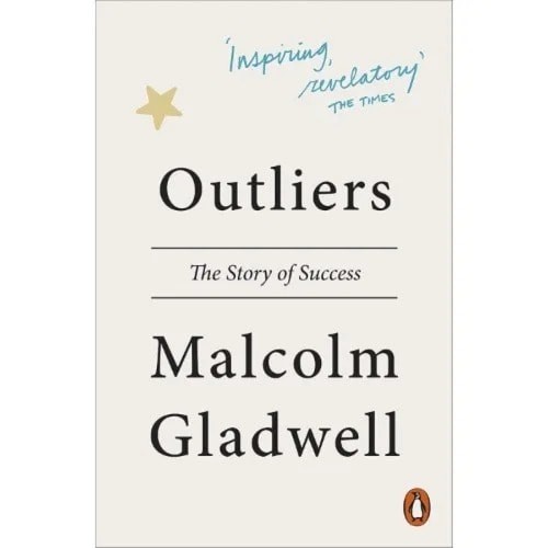 Outliers - The Story Of Success By Malcolm Gladwell