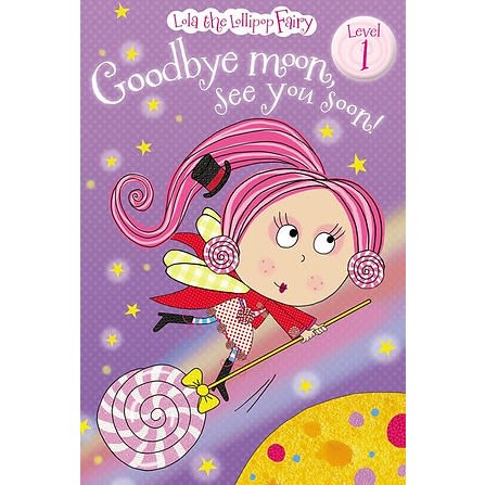 Goodbye Moon See You Soon - Lola The Lollipop Fairy - Level 1