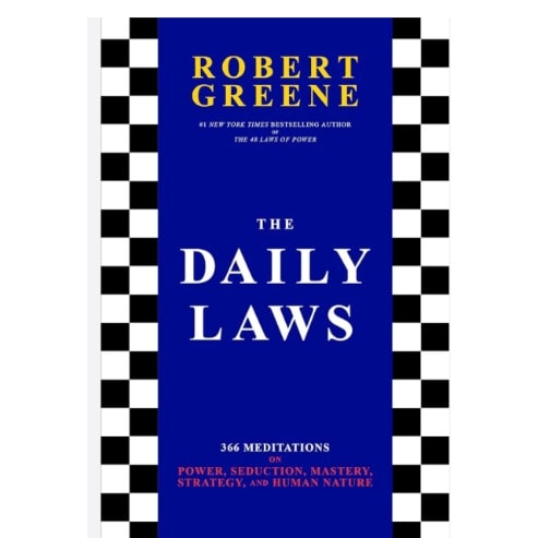 The Daily Laws - 366 Meditations On Power / Seduction / Mastery / Strategy And Human Nature