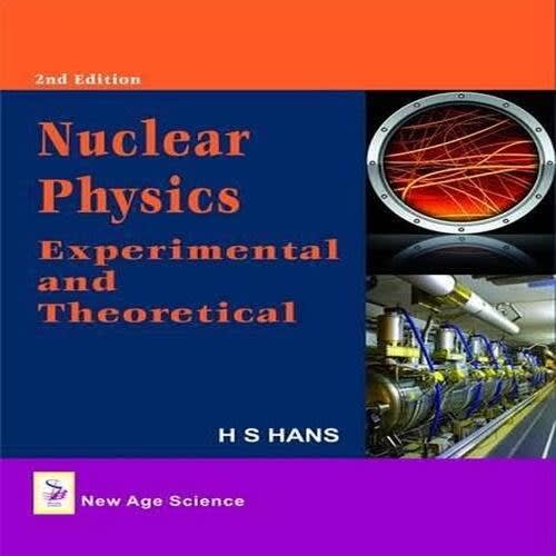 Nuclear Physics Second Edition By H. S. Hans