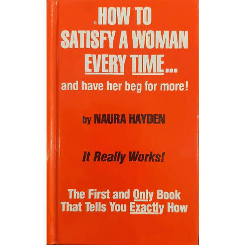 How To Satisfy A Woman Every Time And Have Her Beg For More