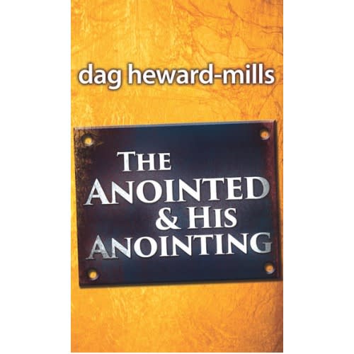 The Anointed And His Anointing By Dag Heward-mills