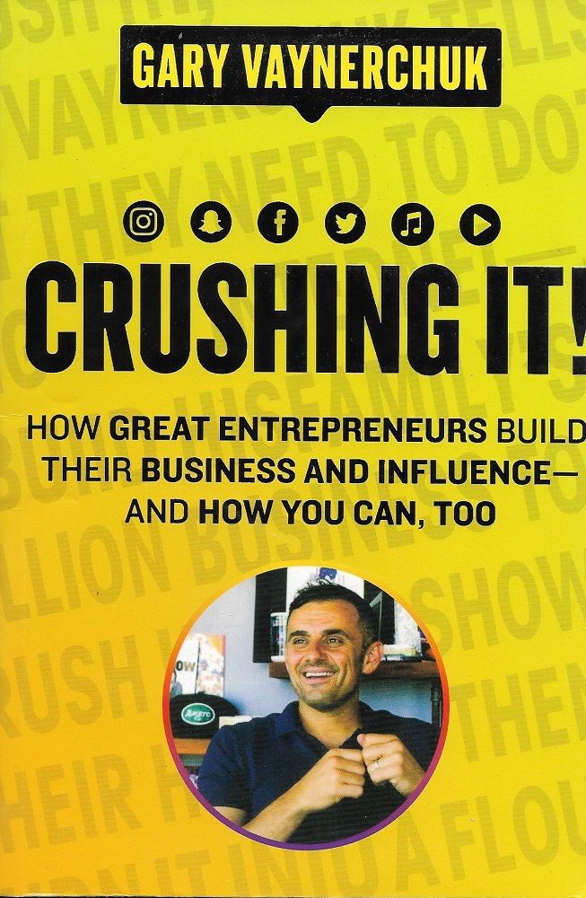 Crushing It! By Gary Vaynerchuk