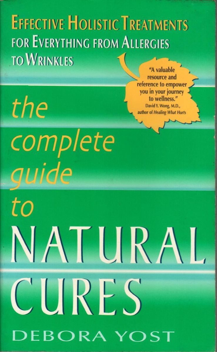 The Complete Guide To Natural Cures