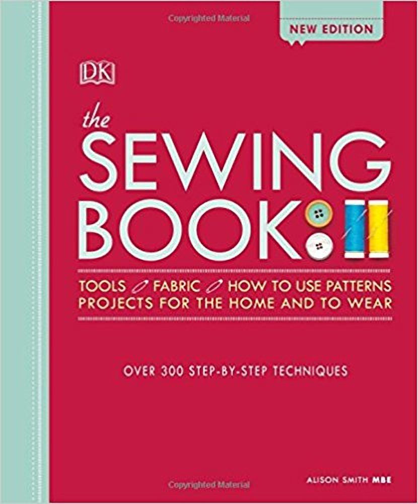 The Sewing Book [Over 300 Step-By-Step Techniques