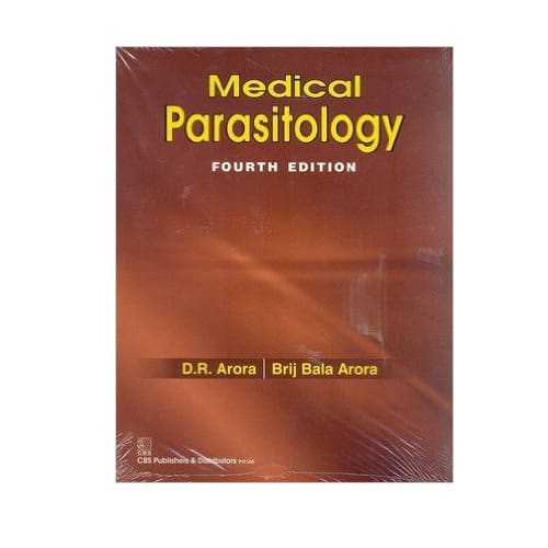 Medical Parasitology Fourth Edition by D.R. Arora, Brij Bala Arora