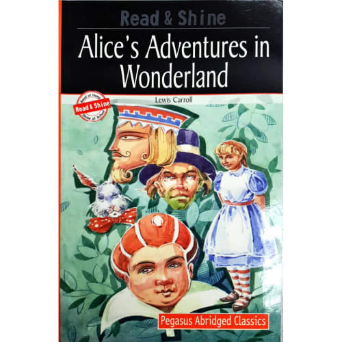 Pegasus Abridged Classics: Alice's Adventures In Wonderland By Lewis Carroll. Age 10-12yrs