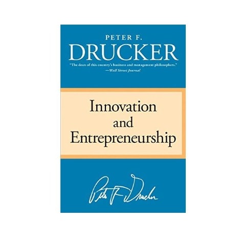 Innovation And Entrepreneurship By Peter F. Drucker