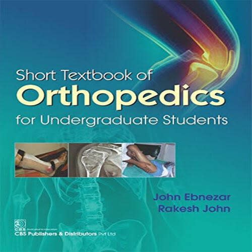 Short Textbook Of Orthopedics For Undergraduate Students By John Ebnezar