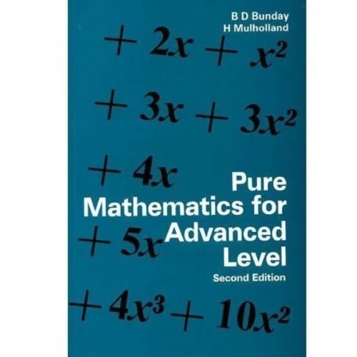 Pure Mathematics For Advanced Level, Second Edition