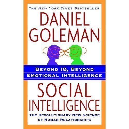 Social Intelligence: The New Science Of Human Relationships