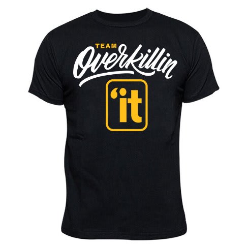 Team Overkillin 'It Print T-Shirt - Black