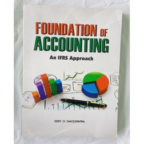 Foundation Of Accounting: An IFRS Approach By Eddy Omolehinwa