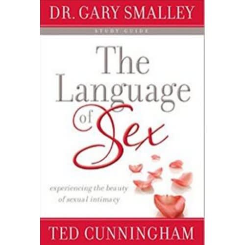 The Language Of Sex Experiencing The Beauty Of Sexual Intimacy