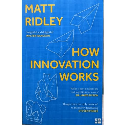 How Innovation Works - And Why It Flourishes In Freedom