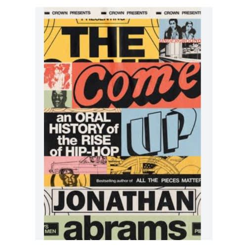The Come Up: An Oral History Of The Rise Of Hip-hop
