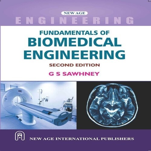 Fundamentals Of Biomedical Engineering Second Edition By G. S. Sawhney