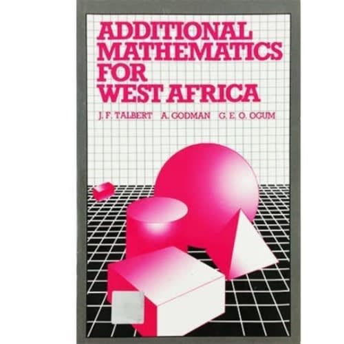 New Edition Of Additional Mathematics Specially Adapted For West Africa