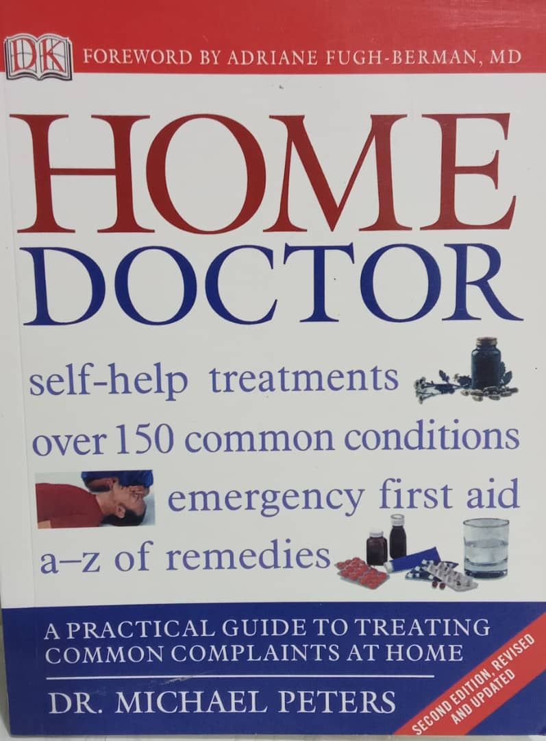 HOME DOCTOR:A Practical Guide To Treating Common Complaints.