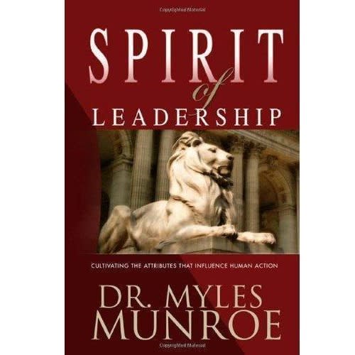 Spirit Of Leadership By Munroe Myles